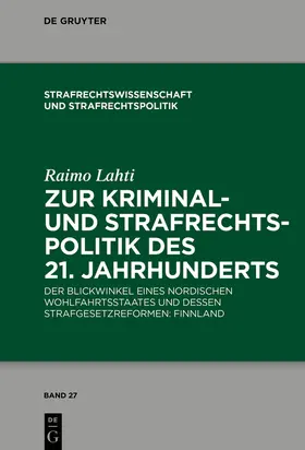 Lahti |  Zur Kriminal- und Strafrechtspolitik des 21. Jahrhunderts | Buch |  Sack Fachmedien