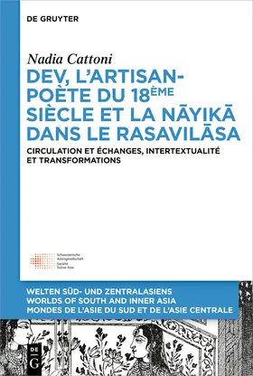 Cattoni | Dev, l'artisan-poète du 18ème siècle et la ' n¿yik¿ ' dans le ' Rasavil¿sa ' | Buch | 978-3-11-064548-4 | sack.de