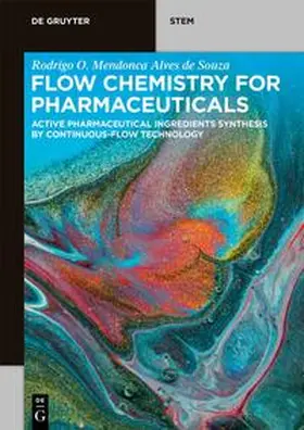 Mendonca Alves de Souza |  Flow Chemistry for Pharmaceuticals | Buch |  Sack Fachmedien