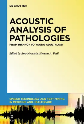 Neustein / Patil |  Acoustic Analysis of Pathologies | Buch |  Sack Fachmedien