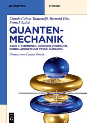 Cohen-Tannoudji / Diu / Laloë |  Fermionen, Bosonen, Photonen, Korrelationen und Verschränkung | eBook | Sack Fachmedien