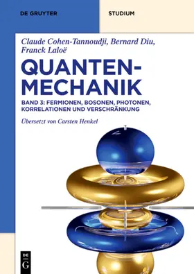 Cohen-Tannoudji / Diu / Laloë |  Fermionen, Bosonen, Photonen, Korrelationen und Verschränkung | eBook | Sack Fachmedien