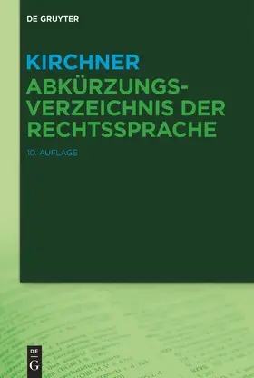 Kirchner / Böttcher |  Kirchner – Abkürzungsverzeichnis der Rechtssprache | Buch |  Sack Fachmedien