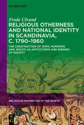 Ulvund |  Religious Otherness and National Identity in Scandinavia, c. 1790–1960 | Buch |  Sack Fachmedien