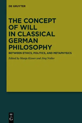 Kisner / Noller |  The Concept of Will in Classical German Philosophy | eBook | Sack Fachmedien