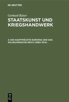 Ritter |  Die Hauptmächte Europas und das wilhelminische Reich (1890–1914) | eBook | Sack Fachmedien