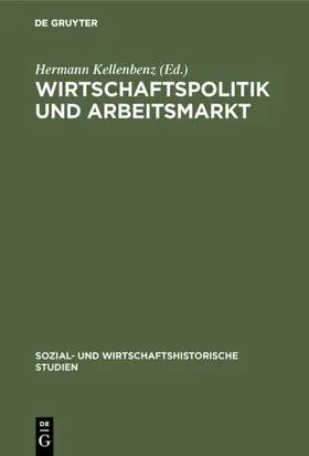 Kellenbenz | Wirtschaftspolitik und Arbeitsmarkt | E-Book | www2.sack.de