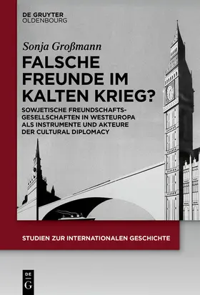 Großmann |  Falsche Freunde im Kalten Krieg? | eBook | Sack Fachmedien
