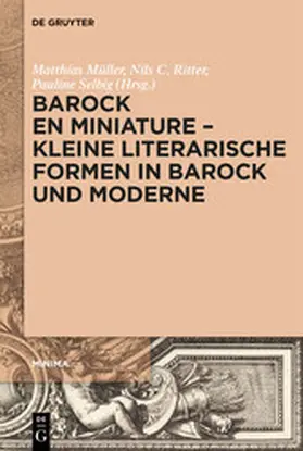Müller / Ritter / Selbig |  Barock en miniature – Kleine literarische Formen in Barock und Moderne | eBook | Sack Fachmedien