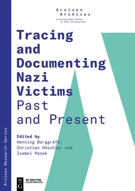 Borggräfe / Panek / Höschler |  Tracing and Documenting Nazi Victims Past and Present | Buch |  Sack Fachmedien