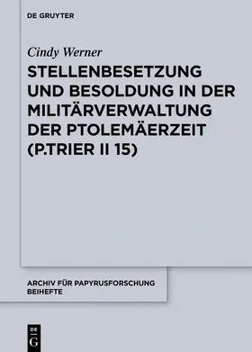 Werner |  Stellenbesetzung und Besoldung in der Militärverwaltung der Ptolemäerzeit (P.Trier II 15) | Buch |  Sack Fachmedien