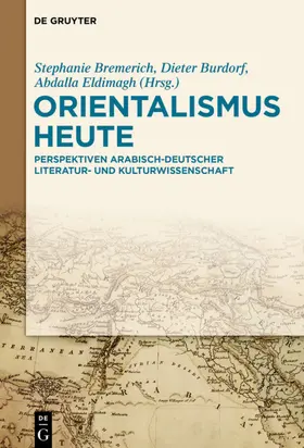 Bremerich / Burdorf / Eldimagh |  Orientalismus heute | eBook | Sack Fachmedien