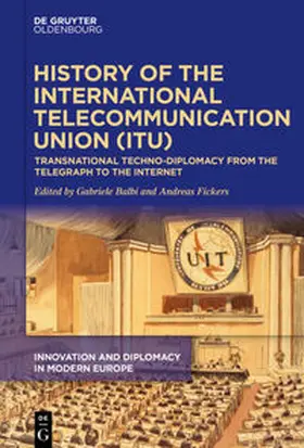 Balbi / Fickers |  History of the International Telecommunication Union (ITU) | eBook | Sack Fachmedien