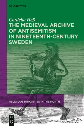 Heß |  The Medieval Archive of Antisemitism in Nineteenth-Century Sweden | Buch |  Sack Fachmedien