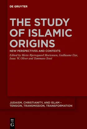 Bjerregaard Mortensen / Dye / Oliver |  The Study of Islamic Origins | Buch |  Sack Fachmedien