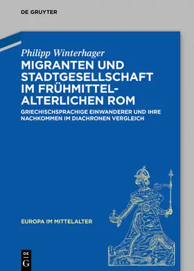 Winterhager |  Migranten und Stadtgesellschaft im frühmittelalterlichen Rom | Buch |  Sack Fachmedien