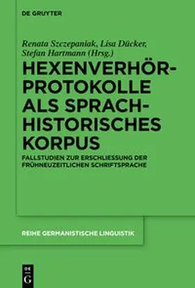 Szczepaniak / Dücker / Hartmann | Hexenverhörprotokolle als sprachhistorisches Korpus | E-Book | sack.de