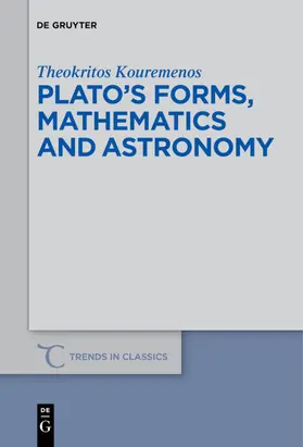 Kouremenos / Kuremenos | Plato's forms, mathematics and astronomy | Buch | 978-3-11-068529-9 | sack.de