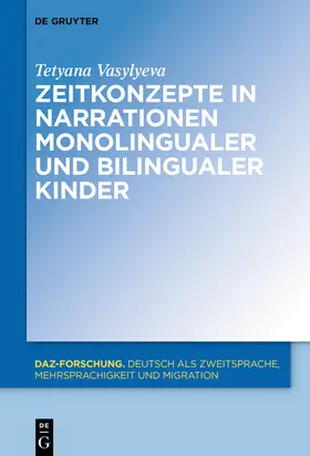 Vasylyeva |  Zeitkonzepte in Narrationen monolingualer und bilingualer Kinder | Buch |  Sack Fachmedien