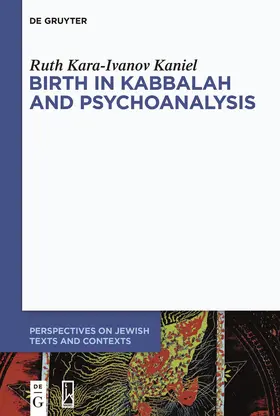 Kara-Ivanov Kaniel |  Birth in Kabbalah and Psychoanalysis | Buch |  Sack Fachmedien