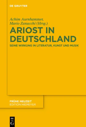 Aurnhammer / Zanucchi | Ariost in Deutschland | Buch | 978-3-11-069124-5 | sack.de