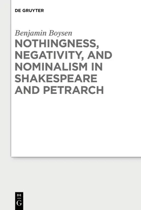 Boysen |  Nothingness, Negativity, and Nominalism in Shakespeare and Petrarch | Buch |  Sack Fachmedien