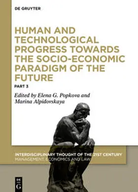 Popkova / Alpidovskaya | Human and Technological Progress Towards the Socio-Economic Paradigm of the Future, Part 3 | Buch | 978-3-11-069205-1 | sack.de