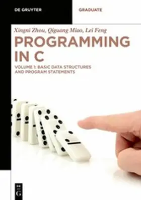 Zhou / Miao / Feng | Xingni Zhou; Qiguang Miao; Lei Feng: Programming in C / Basic Data Structures and Program Statements | E-Book | www2.sack.de