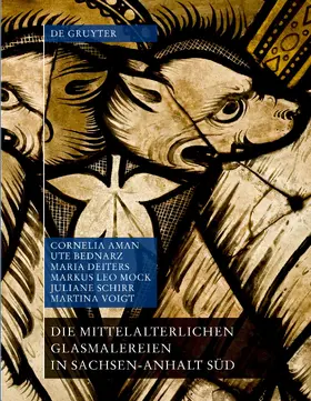 Aman / Bednarz / Deiters |  Die mittelalterlichen Glasmalereien in Sachsen-Anhalt Süd (ohne Halberstadt und Naumburg) | Buch |  Sack Fachmedien