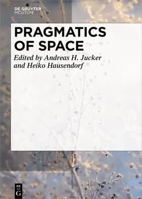 Jucker / Hausendorf | Pragmatics of Space | Buch | 978-3-11-069355-3 | sack.de