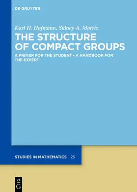 Hofmann / Morris |  The Structure of Compact Groups | eBook | Sack Fachmedien