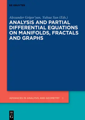 Grigor'yan / Sun |  Analysis and Partial Differential Equations on Manifolds, Fractals and Graphs | eBook | Sack Fachmedien