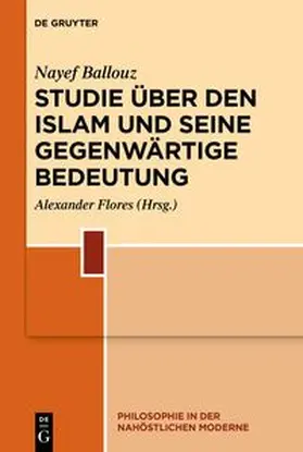 Ballouz / Flores |  Studie über den Islam und seine gegenwärtige Bedeutung | eBook | Sack Fachmedien