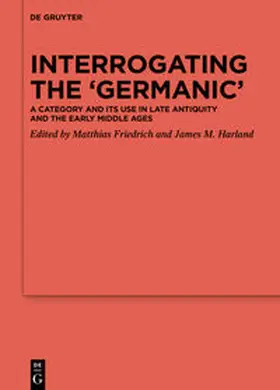 Friedrich / Harland | Interrogating the ‘Germanic’ | E-Book | sack.de