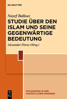 Ballouz / Flores |  Studie über den Islam und seine gegenwärtige Bedeutung | eBook | Sack Fachmedien