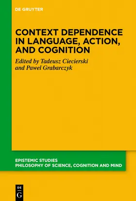 Ciecierski / Grabarczyk |  Context Dependence in Language, Action, and Cognition | eBook | Sack Fachmedien