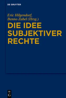 Zabel / Hilgendorf |  Die Idee subjektiver Rechte | Buch |  Sack Fachmedien