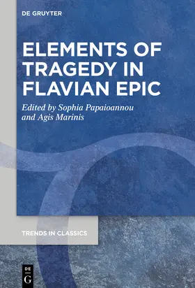 Papaioannou / Marinis | Elements of Tragedy in Flavian Epic | Buch | 978-3-11-070952-0 | sack.de