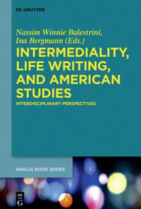Bergmann / Balestrini |  Intermediality, Life Writing, and American Studies | Buch |  Sack Fachmedien