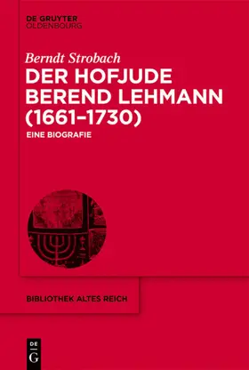 Strobach |  Der Hofjude Berend Lehmann (1661-1730) | Buch |  Sack Fachmedien