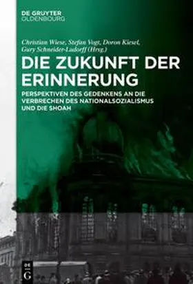 Wiese / Vogt / Schneider-Ludorff |  Die Zukunft der Erinnerung | Buch |  Sack Fachmedien