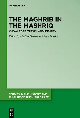 Fierro / Penelas |  The Maghrib in the Mashriq | Buch |  Sack Fachmedien