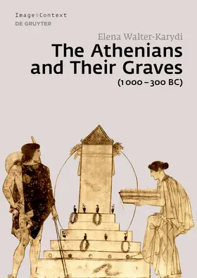 Walter-Karydi / Walter-Karyde¯ |  The Athenians and Their Graves (1000–300 BC) | Buch |  Sack Fachmedien