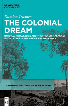 Tricoire |  The Colonial Dream | Buch |  Sack Fachmedien