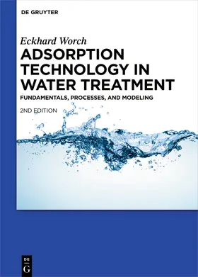 Worch |  Adsorption Technology in Water Treatment | Buch |  Sack Fachmedien