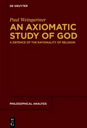 Weingartner |  An Axiomatic Study of God | eBook | Sack Fachmedien