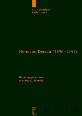 Schmidt |  Hermann Dessau (1856-1931) zum 150. Geburtstag des Berliner Althistorikers und Epigraphikers | eBook | Sack Fachmedien