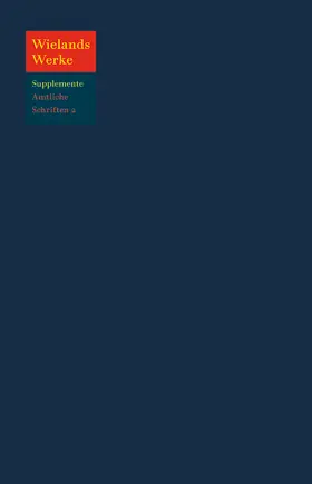 Riotte / Schmidtke / Wieland |  Wielands Amtliche Schriften November 1764 – Juni 1767 | Buch |  Sack Fachmedien