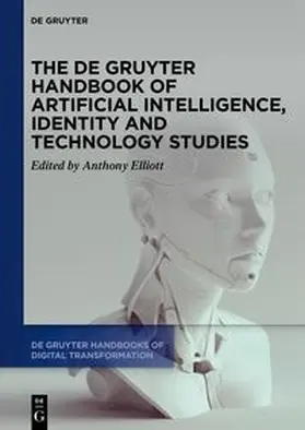 Elliott |  The De Gruyter Handbook of Artificial Intelligence, Identity and Technology Studies | eBook | Sack Fachmedien