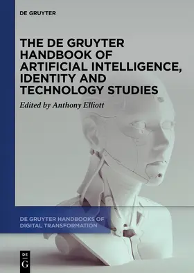 Elliott |  The De Gruyter Handbook of Artificial Intelligence, Identity and Technology Studies | eBook | Sack Fachmedien